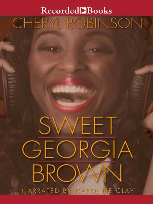 Title details for Sweet Georgia Brown by Cheryl Robinson - Wait list